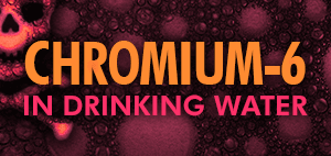 Chromium-6 in Drinking Water